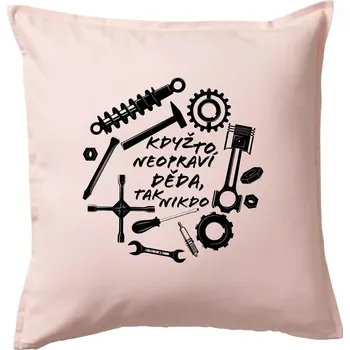 Polštář Automechanik - Když to neopraví děda - Polštář 50x50 - 50x50 - Pouze potah ( Světle růžová )
