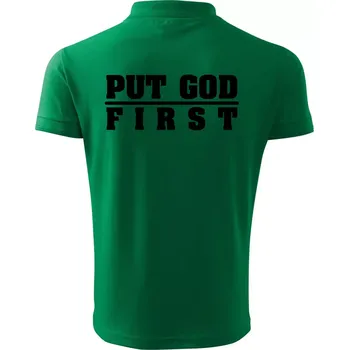 Pánská košile Put God first tlustý nápis - Polokošile pánská Pique Polo 203 - 5XL ( Středně zelená )