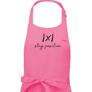 Kuchyňská zástěra Absolutní hodnota - stay positive - Pánská zástěra na vaření - Univerzální velikost ( Růžová )