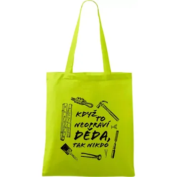 Když to neopraví děda, tak nikdo černobílé - Taška bavlněná - 42 x 38 cm ( Limetková )