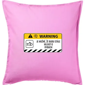 Polštář Warning mluvení - Ryby - Polštář 50x50 - 50x50 - Pouze potah ( Růžová )