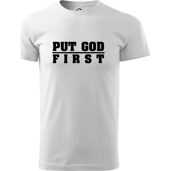 Pánské tričko Put God first tlustý nápis - Triko extra velké (5-8XL) - 7XL ( Bílá )