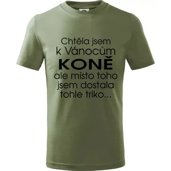 Chtěla jsem k Vánocům koně - Tričko dětské bavlněné - 98 cm / 2 roky ( Khaki )