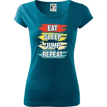 Dámské tričko Eat sleep JUMP repeat - Dámské triko Pure - S ( Petrolejová )