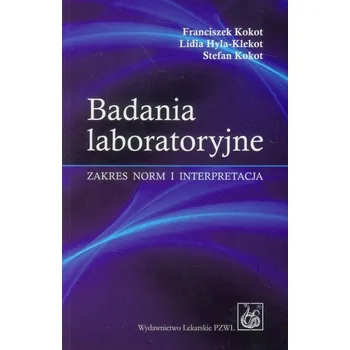 Badania laboratoryjne - Kokot Franciszek, Hyla-Klekot Lidia, Kokot Stefan