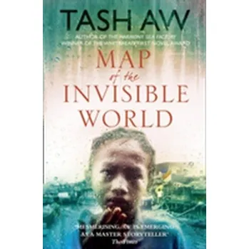 Populárně naučná literatura pro dospělé Map of the Invisible World - Tash Aw