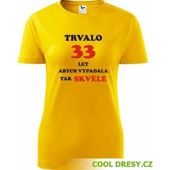 Dámské narozeninové tričko trvalo 33 let - Barva: žlutá, Velikost M
