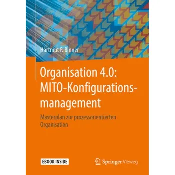 Technika Organisation 4.0: MITO-Konfigurationsmanagement - Binner, Hartmut F.