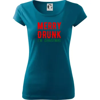 Dámské oblečení Merry Drunk I'm Christmas - Dámské triko Pure - S ( Petrolejová )
