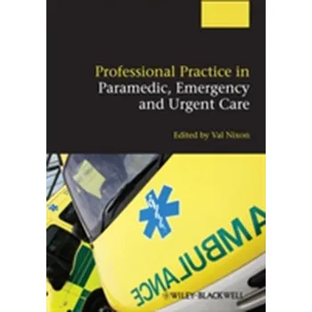 Professional Practice in Paramedic, Emergency and Urgent Care