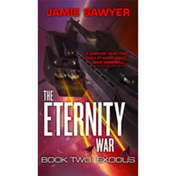 The Eternity War: Exodus - Sawyer Jamie