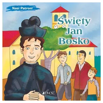 Święty Jan Bosko. Nasi Patroni - Bruno Ferrero