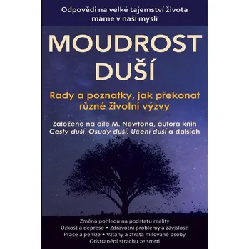 Moudrost duší - Rady a poznačky, jak překonat různé životní výzvy