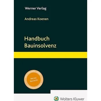 Handbuch Bauinsolvenz - Koenen, Andreas