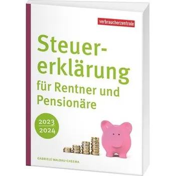 Steuererklärung für Rentner und Pensionäre 2023/2024 - Waldau-Cheema, Gabriele