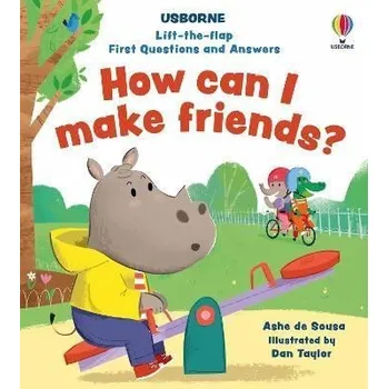 Cizojazyčná kniha Lift-the-flap First Questions and Answers How can I make friends?