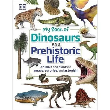 Příroda My Book of Dinosaurs and Prehistoric Life - DK a Lomax, Dean R.