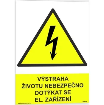 Traiva s.r.o. Výstraha životu nebezpečno dotýkat se el. zařízení Verze: Plast 210 x 297 mm (A4) tl. 0.5 mm - Kód: 00476