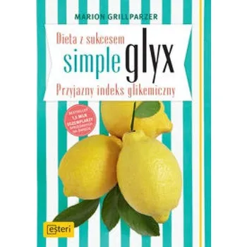 Dieta z sukcesem SIMPLE GLYX. Przyjazny indeks glikemiczny - Marion Grillparzer [PL] (2016, Měkká, Esteri)
