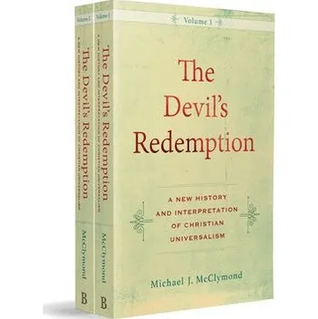 Cizojazyčná kniha Devil`s Redemption '- A New History and Interpretation of Christian Universalism - Mcclymond, Michael J.