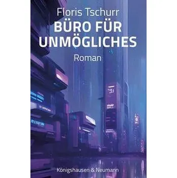 Büro für Unmögliches - Tschurr, Floris