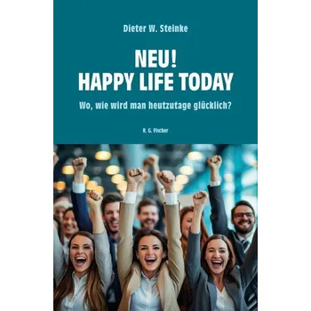 Osobní rozvoj Neu! Happy Life Today - Steinke, Dieter W.