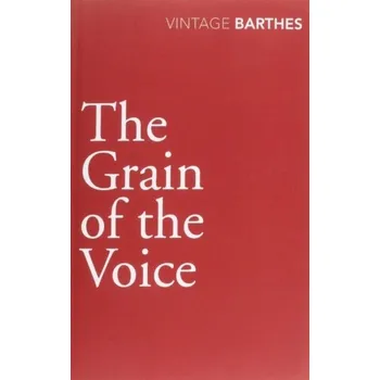 Učebnice The Grain of the Voice - Roland Barthes [EN] (2010, Brožovaná, Vintage Books)