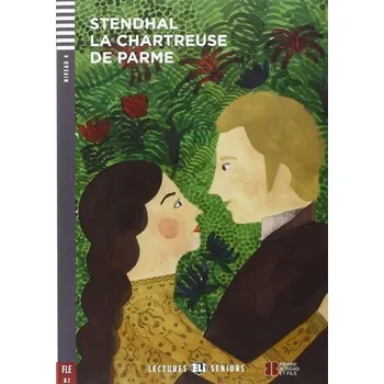 Francouzský jazyk Lectures ELI Seniors 4/B2: La chartreuse de parme + Downloadable multimedia