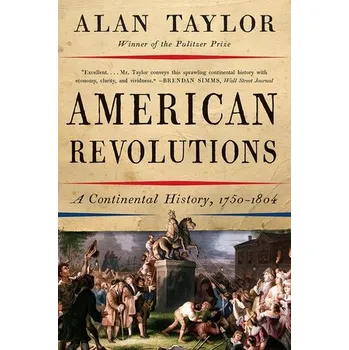 Cizojazyčná kniha American Revolutions - Taylor, Alan (University of Virginia)