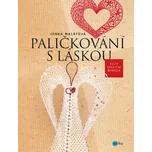 Paličkování s láskou - Lenka Malátová…
