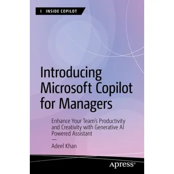 Učebnice Introducing Microsoft Copilot for Managers - Khan, Adeel