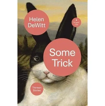 Cizojazyčná kniha Some Trick - DeWitt, Helen (New Directions)