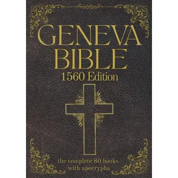 Geneva Bible 1560 Edition (Annotated) with Apocrypha (William Wittingham)(Brožovaná)