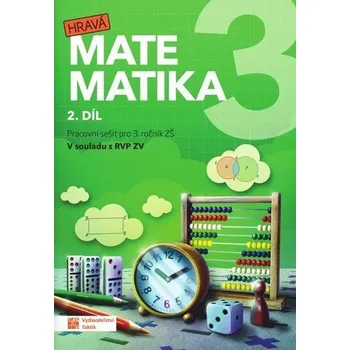 Hravá matematika 3 - přepracované vydání - pracovní sešit - 2. díl, 2. vydání