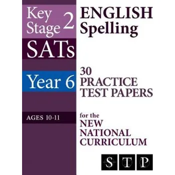 Kniha KS2 SATs English Spelling 30 Practice Test Papers for the New National Curriculum (Year 6: Ages 10-11): 2018 & Onwards (Swot Tots Publishing Ltd)(Brožovaná)