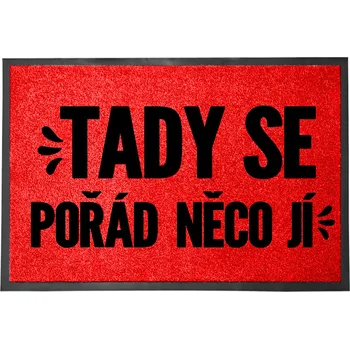 Rohožka Vstupní rohožka červená | Dárek Vtipná dekorativní rohožka - Tady ještě