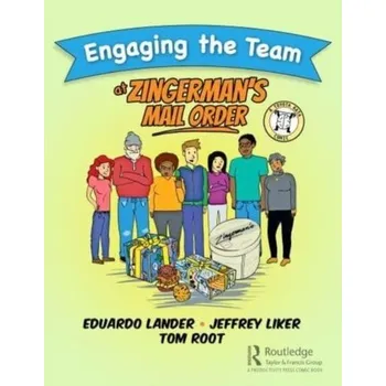 Engaging the Team at Zingerman's Mail Order - Lander, Eduardo; Liker, Jeffrey K.; Root, Thomas E.