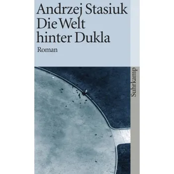 Die Welt hinter Dukla - Andrzej Stasiuk