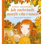 Jak zachránili motýlí vílu v nouzi -…