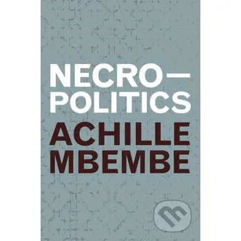 Necropolitics - Achille Mbembe Duke University
