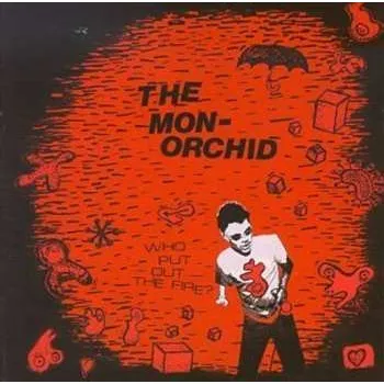 Zahraniční hudba CD Monorchid: Who Put Out The Fire? 1998