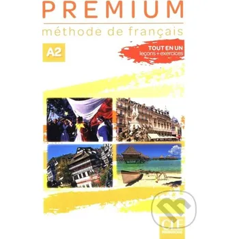 Cizojazyčná kniha Premium - Niveau A2 - Livre de l'élève + Cahier d'activités + Audio téléchargeable en ligne - Cle International Cle International