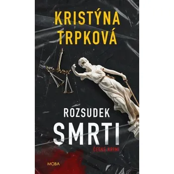 Rozsudek smrti - Trpková Kristýna