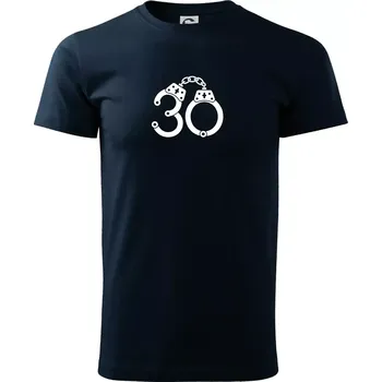 Pánské tričko Narozeninové tričko pro policajta - pouta 30 - Triko extra velké (5-8XL) - 8XL ( Námořní modrá (velmi tmavá - téměř černá) )