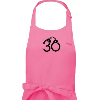 Kuchyňská zástěra Narozeninové tričko pro policajta - pouta 30 - Dámská zástěra na vaření - Univerzální velikost ( Růžová )