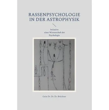 Rassenpsychologie in der Astrophysik - Brückner, Geist