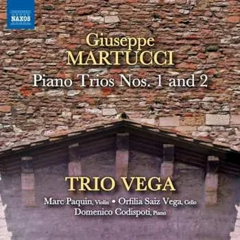 Zahraniční hudba CD Giuseppe Martucci: Piano Trios Nos. 1 and 2 2015 Op.59 & 62