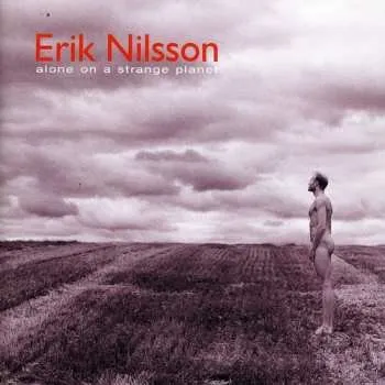 Zahraniční hudba CD Erik Nilsson: Alone On A Strange Planet 1997
