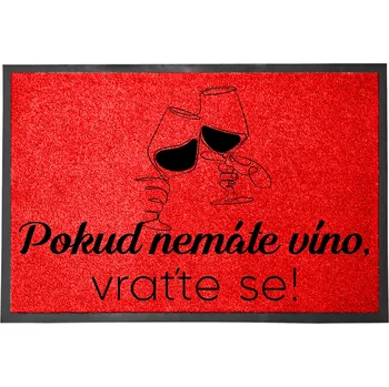Rohožka Vstupní rohožka červená VRACEJ SE, POKUD NEMÁŠ VÍNO - Zábavný Dárek