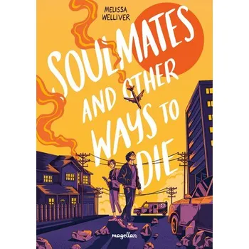 Soulmates and Other Ways to Die - Welliver, Melissa